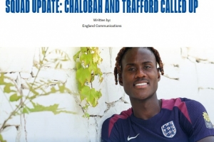 对塞尔维亚+阿尔巴尼亚！官方：英格兰队补招查洛巴和特拉福德